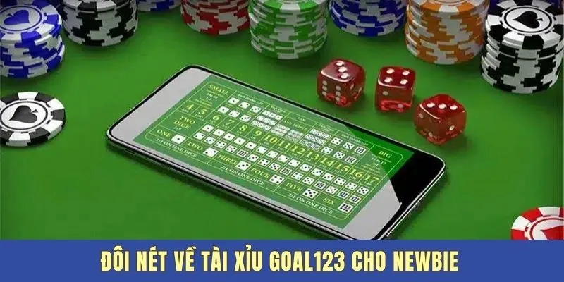 Đôi nét về Tài xỉu Goal123 cho newbie