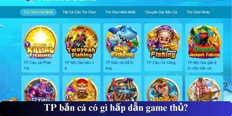 TP bắn cá có gì hấp dẫn game thủ?